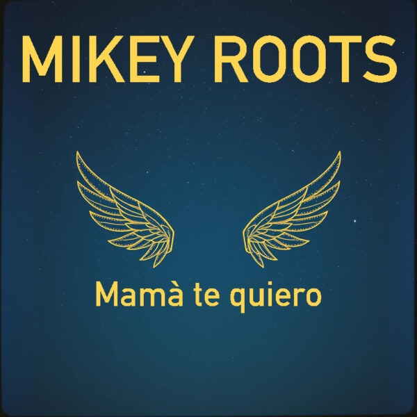 Mikey Roots Album Mamà te quiro 2023